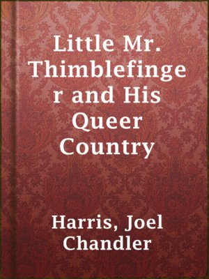 Little Mr. Thimblefinger and His Queer Country - ebook
